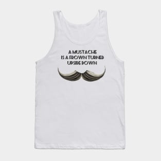 A Mustache is a Frown Turned Upside Down II Tank Top